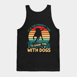 Perfect Time To Spend Time With Dogs Dog Lover Puppy Paws Tank Top